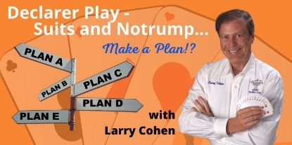 Larry Teaches - OMS Declarer Play Suit Contracts #2 (Webinar Recording aired 1/14/21)